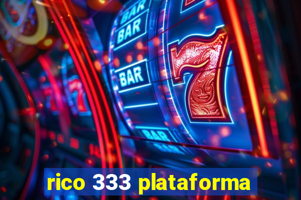 rico 333 plataforma